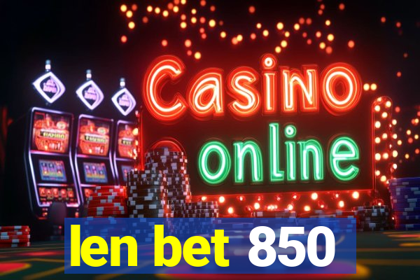 len bet 850